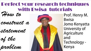 how to write a statement of problem: A Bwisa tutorial (part 2)