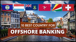 Top 10 Offshore Banking Havens: A Nomad's Guide | Best Popular Offshore Banking Countries 2024