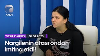 Nargilənin atası ondan imtina etdi!