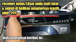 Cara memperbaiki receiver optus/LGsat mati total