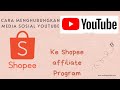 Cara Validasi akun youtube dishopee affiliate program