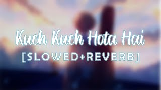 Kuch Kuch Hota Hai - Udit Narayan, Alka Yagnik (Slowed+Reverb)| Retro week II