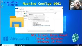 Machine Configs #001 - Nfs Client Share Mount Setup On Windows (Windows 10 Pro)