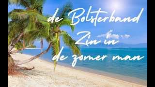 Bolsterband - zin in de zomer man