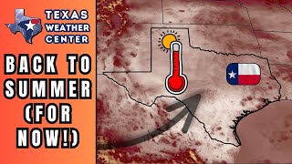 Summer Returns to Texas; Big Changes Arrive This Weekend!