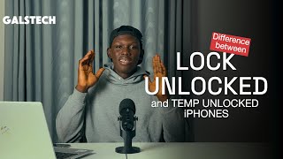 Difference between Lock, Unlocked and Temporary Unlocked iPhones