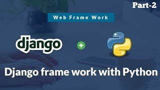 Django Web Frame Work with Python || Tech Cookie || Part-2