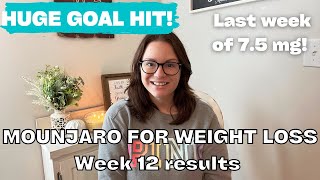 MOUNJARO FOR WEIGHT LOSS | Week 12 update // 7.5 mg // I hit a HUGE milestone!!