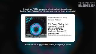 75: Deep Diving Into Tyson w/ Daniel Diemer | Percy Jackson Season 2 Discussion | Monster Donut:...
