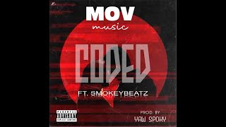 M.O.V. - CODED Ft. SmokeyBeatz(Official Audio)