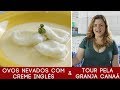 Ovos Nevados com Creme Inglês e Tour na Granja Canaã