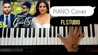 Guilty - Inder Chahal | Karan Aujla | Piano Cover | Instrumental | FL Studio | Lyrics