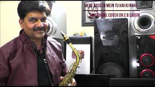 Mere Naseeb Main Tu Hai Ki Nahi Saxophone Cover Dr C B Savita