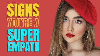 8 Signs You’re a Super Empath | The Narcissists Worst Nightmare
