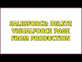 Salesforce: Delete VisualForce page from production (2 Solutions!!)