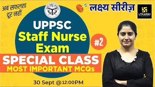 UPPSC Staff Nurse Exam 2023 | UPPSC Exam Special #2 | UPPSC Most Important Questions || Kamla Ma'am