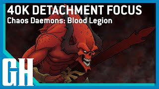 40k Detachment Focus - Chaos Daemons: Blood Legion