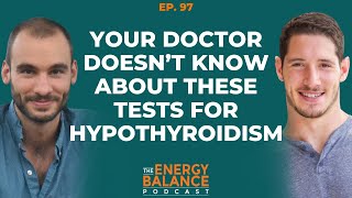 Ep. 97: How To Properly Test For Thyroid Function (Hypothyroidism Part 3)