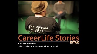 CLS Extras: Bill Boorman - What qualities do you most admire in people?