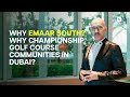 Investment Opportunity in an 18 Hole Championship Golf Course Community at Emaar South Dubai