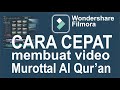 Membuat Video Murottal Al qur'an dengan Filmora