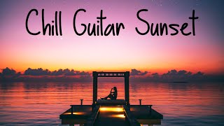 Chill Guitar Sunset | Smooth Jazz Vibes | Ambient Chillout Music & Relaxing Cafe Playlist | chillhop