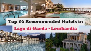 Top 10 Recommended Hotels In Lago di Garda - Lombardia | Top 10 Best 5 Star Hotels In Lago di Garda