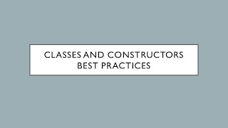 Classes and Constructors - Best Practices - Devsena Mishra