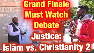 Climactic Finale : Justice in Islam vs. Christianity - MUST WATCH