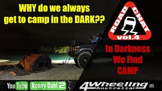 WHY do we always get to camp in the DARK? ROAD CHAT vol 4