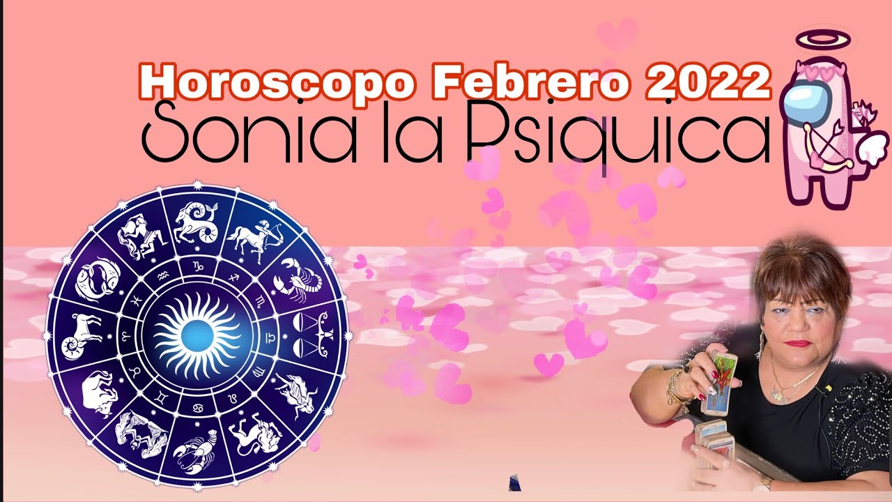 Aries ♈️ Febrero Horoscopo 2022 Sonia La Psiquica - YouTube