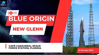 🚀 Blue Origin's New Glenn Rocket Attempts to Launch and Land| First Time |16 Jan 2025|LIVE