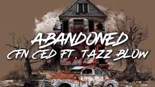 CFN Ced - Abandoned (Feat. Tazz Blow)