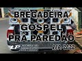 SELEÇÃO BREGADEIRA GOSPEL 2022 REPERTÓRIO NOVO (ALTA QUALIDADE PRA PAREDÃO)