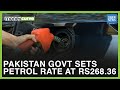 Pakistan Govt Sets Petrol Rate At Rs268.36 | Dawn News English