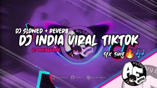 DJ INDIA VIRAL [ Slow+Reverb ] DJ MENGKANE | FULL BASS DJ VIRAL TIKTOK TERBARU 😎🎶