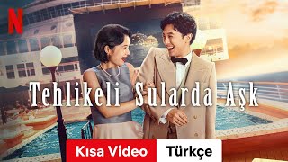 Tehlikeli Sularda Aşk (Kısa Video) | Türkçe fragman | Netflix