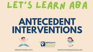 Antecedent Interventions in ABA: NCR, FCT, High-P Requests | RBT® & BCBA® Review | ABA Exam Review