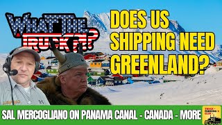 Does U.S. shipping need Greenland, Panama Canal, and Canada? | WHAT THE TRUCK?!?