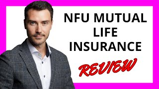 🔥 NFU Mutual Life Insurance Review: Pros and Cons