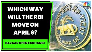 A Rate Hike Of 25 Basis Points On The Cards? Which Way Will The RBI Move On April 6? | CNBC-TV18