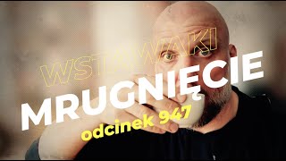 Wstawaki [#947] Mrugnięcie