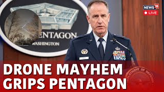 LIVE: Pentagon Press Briefing On Drone Threat In US LIVE | US Mystery Drones Sighting | N18G