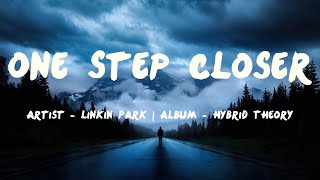 One Step Closer (Lyrics) - Linkin Park