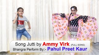 Jutti Ammy Virk Dance HD |  Ammy Virk Jutti | Top Bhangra | Best Bhangra | Pahulpreet Chandi | New