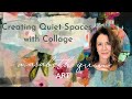 Creating Quiet Spaces with Collage