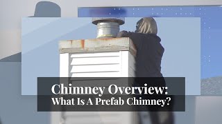 Chimneys Explained #02 - Prefabricated Chimneys