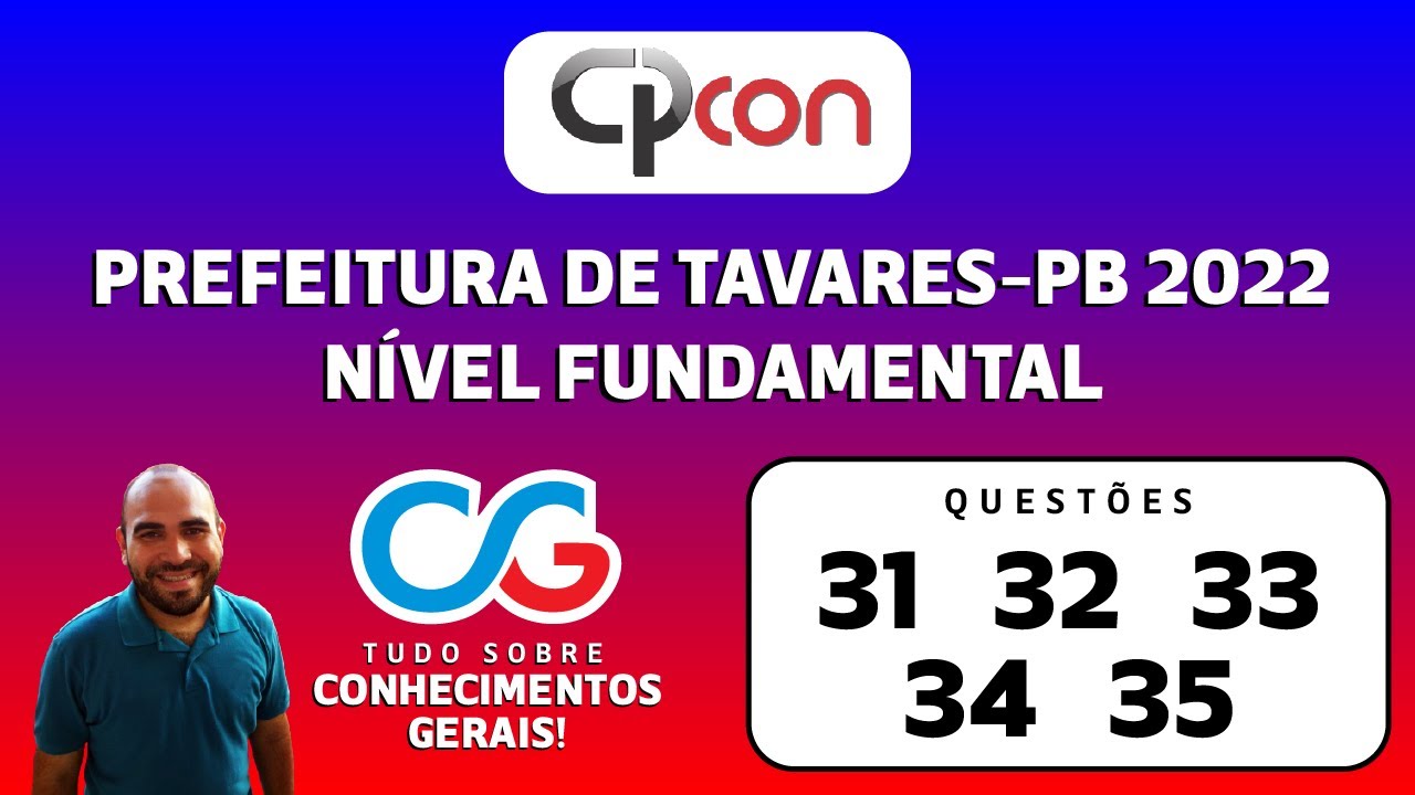 📝CPCON 2022 - CONHECIMENTOS GERAIS - PREFEITURA DE TAVARES-PB (QUESTÕES ...