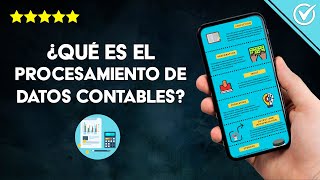 ¿Qué es el Procesamiento de Datos Contables y Cuáles son los Tipos? Ejemplos con Pasos