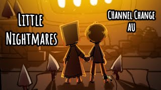 Little Nightmares Channel Change AU Animatic